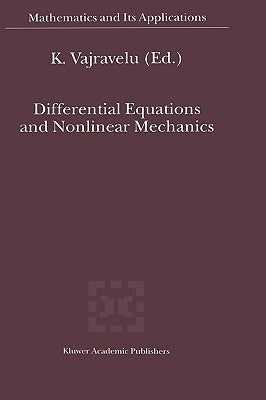 Differential Equations and Nonlinear Mechanics by Vajravelu, Kuppalapalle