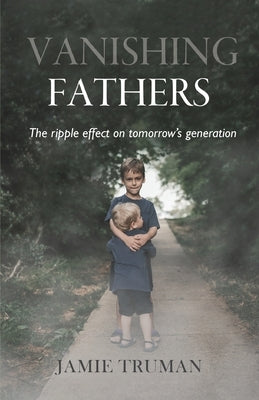 Vanishing Fathers by Truman, Jamie