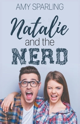 Natalie and the Nerd by Sparling, Amy