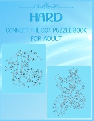 Hard Connect The Dot Puzzle Book For Adult: Stress Reliving and Challenging Dots by Roberts, Anthony