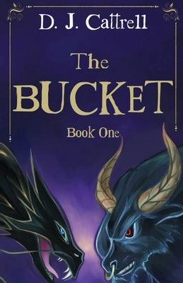 The Bucket by Cattrell, D. J.