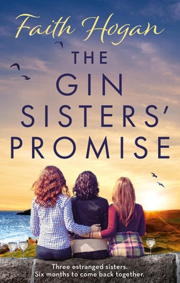 The Gin Sisters' Promise by Hogan, Faith