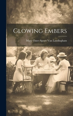 Glowing Embers by Mary Oates Spratt Van Landingham