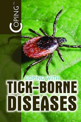 Coping with Tick-Borne Diseases by Lusted, Marcia Amidon
