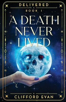 A Death Never Lived by Evan, Clifford W.