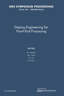 Doping Engineering for Front-End Processing: Volume 1070 by Pawlak, B. J.