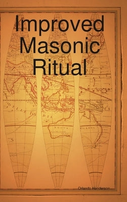 Improved Masonic Ritual by Henderson, Orlando