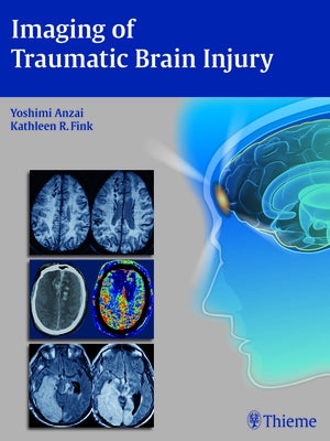 Imaging of Traumatic Brain Injury by Anzai, Yoshimi