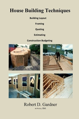 House Building Techniques by Gardner, Robert D.