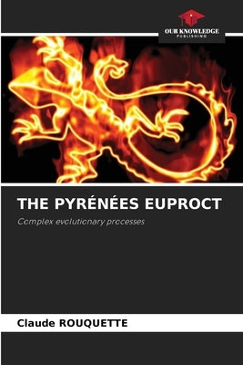The Pyrénées Euproct by Rouquette, Claude