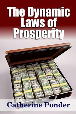 The Dynamic Laws of Prosperity by Ponder, Catherine