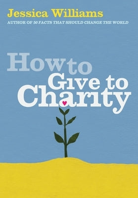 How to Give to Charity by Williams, Jessica