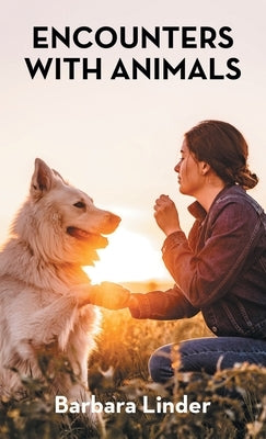 Encounters with Animals by Linder, Barbara