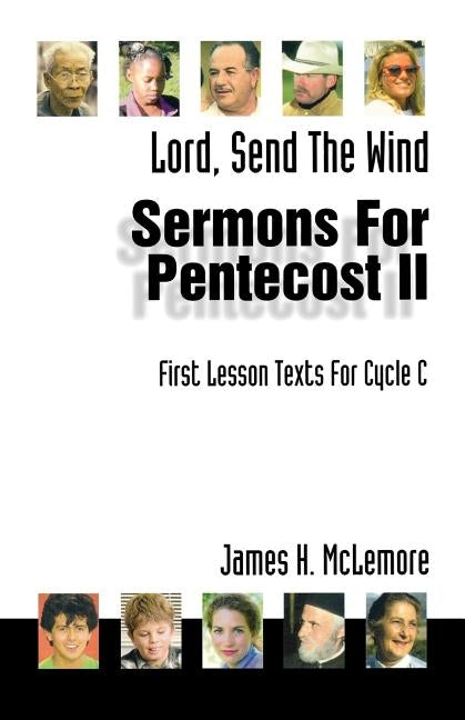 Lord, Send the Wind: First Lesson Sermons for Pentecost Middle Third, Cycle C by McLemore, James