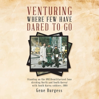Venturing Where Few Have Dared to Go by Burgess, Gene