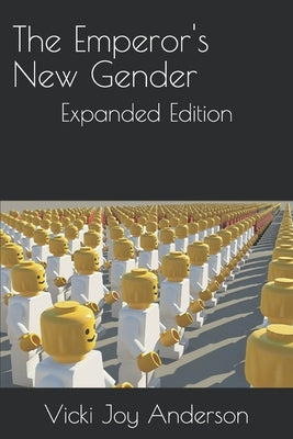 The Emperor's New Gender: Expanded Edition by Anderson, Vicki Joy