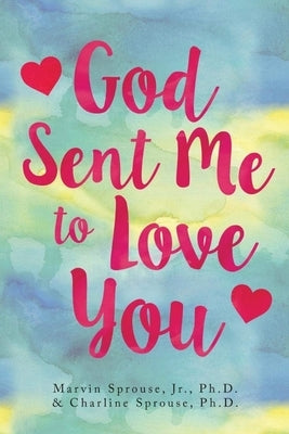 God Sent Me to Love You by Sprouse, Marvin, Jr.