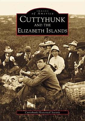 Cuttyhunk and the Elizabeth Islands by Cuttyhunk Historical Society