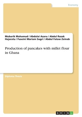 Production of pancakes with millet flour in Ghana by Mahamud, Mubarik