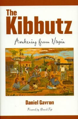 The Kibbutz: Awakening from Utopia by Gavron, Daniel