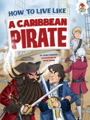 How to Live Like a Caribbean Pirate by Farndon, John