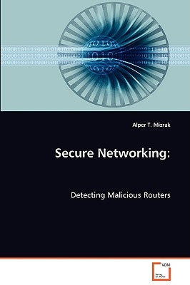Secure Networking by Mizrak, Alper T.
