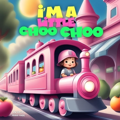 I'm A Little Choo Choo by Abdul-Haqq
