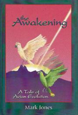 The Awakening: A Tale of Avian Evolution by Jones, Mark