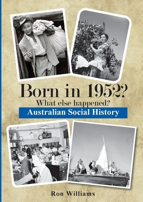 Born in 1952? What else happened? by Williams, Ron