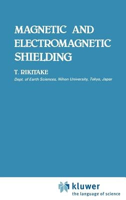 Magnetic and Electromagnetic Shielding by Rikitake, Tsuneji