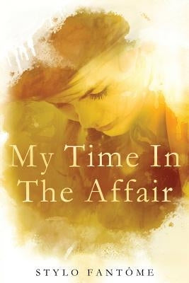 My Time in the Affair by Fantome, Stylo