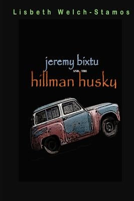 Jeremy Bixtu and the Hillman Husky by Welch-Stamos, Lisbeth
