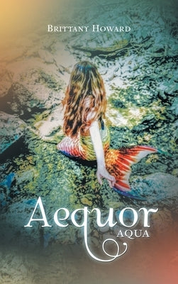 Aequor: Aqua by Howard, Brittany