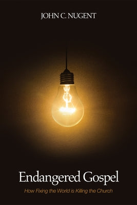 Endangered Gospel by Nugent, John C.