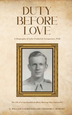 Duty Before Love by Carspecken, C. William