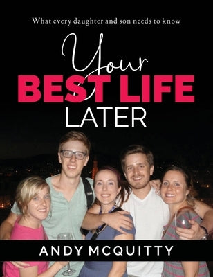 Your Best Life Later by McQuitty, Andy