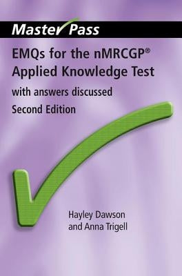 Emqs for the Nmrcgp Applied Knowledge Test: With Answers Discussed, Second Edition by Dawson, Hayley