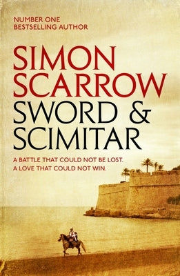 The Sword and the Scimitar by Scarrow, Simon