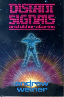 Distant Signals: And Other Stories by Weiner, Andrew