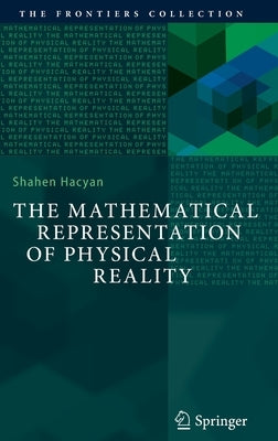 The Mathematical Representation of Physical Reality by Hacyan, Shahen