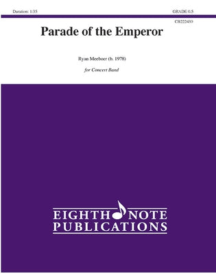 Parade of the Emperor: Conductor Score & Parts by Meeboer, Ryan