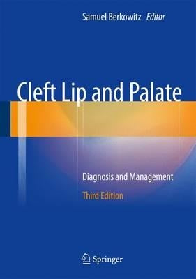 Cleft Lip and Palate: Diagnosis and Management by Berkowitz, Samuel