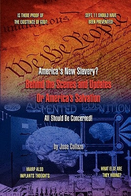 America's New Slavery?: Behind the Scenes and Updates by Collazo, Jose