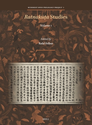 Ratnakūṭa Studies, Volume I by Felbur, Rafal