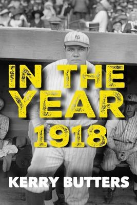 In the Year 1918. by Butters, Kerry