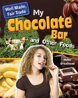 My Chocolate Bar and Other Foods by Greathead, Helen