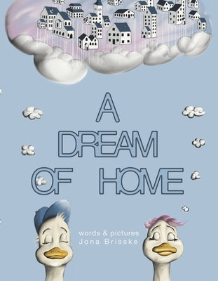 A Dream of Home by Brisske, Jona