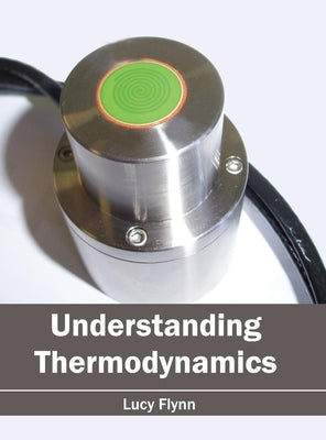 Understanding Thermodynamics by Flynn, Lucy