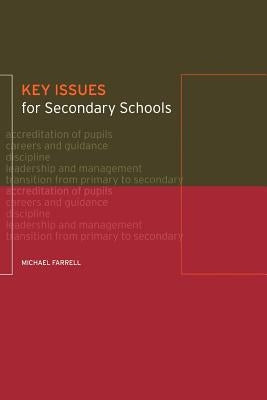 Key Issues for Secondary Schools by Farrell, Michael