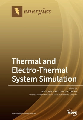 Thermal and Electro-Thermal System Simulation by Rencz, Márta